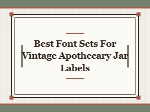 Curating the Best Vintage Apothecary Label Font Sets